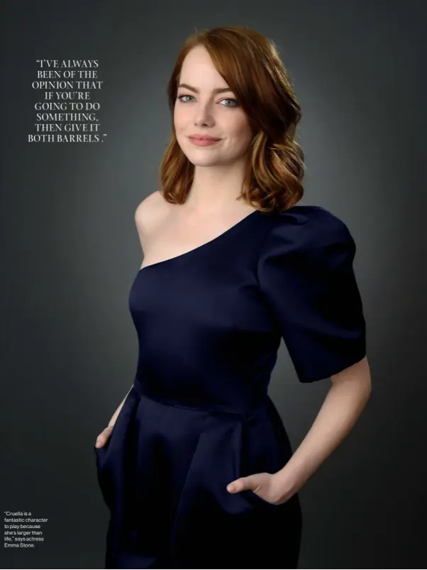  ??  ?? “Cruella is a fantastic character to play because she’s larger than life,” says actress Emma Stone.