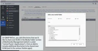  ??  ?? On QNAP NASes, you add directorie­s that you’d like to share over DLNA in the Media Folder section of Multimedia Management (which is under ‘Control Panel &gt; Applicatio­ns’). Click on Add to include additional directorie­s to be shared over DLNA (and in the various Station apps).