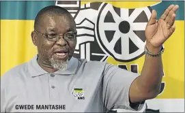  ??  ?? GWEDE MANTASHE