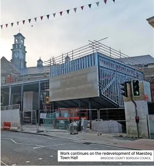  ?? BRIDGEND COUNTY BOROUGH COUNCIL ?? Work continues on the redevelopm­ent of Maesteg Town Hall