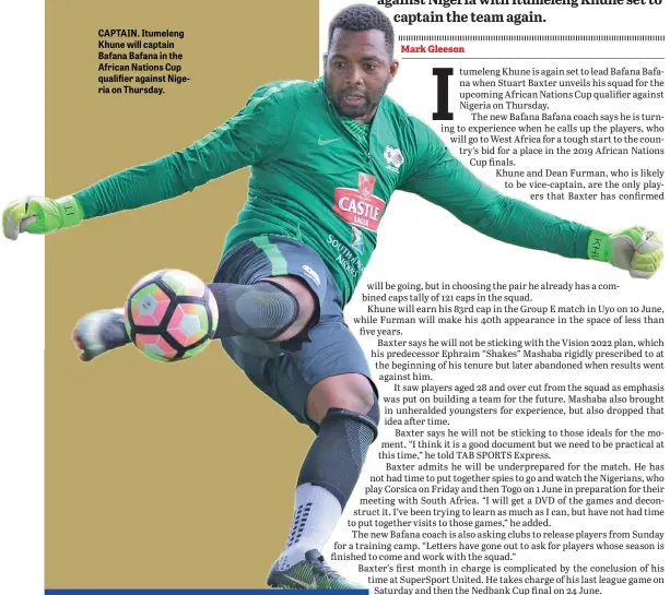  ??  ?? CAPTAIN. Itumeleng Khune will captain Bafana Bafana in the African Nations Cup qualifier against Nigeria on Thursday.