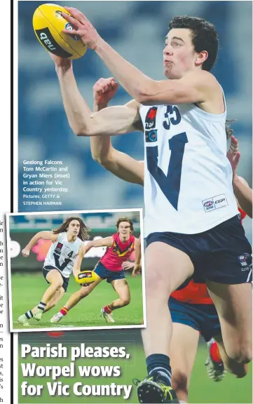  ?? Pictures: GETTY & STEPHEN HARMAN ?? Geelong Falcons Tom McCartin and Gryan Miers (inset) in action for Vic Country yesterday.