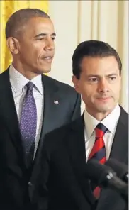  ?? Mark Wilson Getty Images ?? PRESIDENT OBAMA, with Mexican President Enrique Peña Nieto, called Mexico “a critical partner.”
