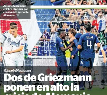  ?? EFE ?? Antoine Griezmann celebra el primer gol conseguido ayer ante Alemania.