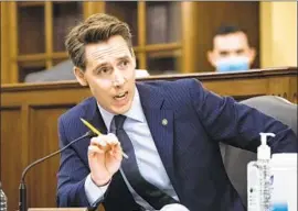  ?? Al Drago Associated Press ?? MISSOURI Sen. Josh Hawley is another Republican challengin­g Joe Biden’s election victory. Some GOP colleagues call the maneuver a threat to democracy.