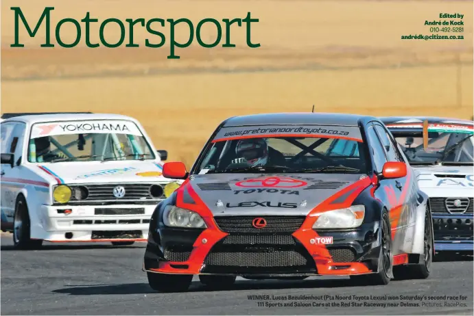  ?? Pictures: RacePics. ?? WINNER. Lucas Bezuidenho­ut (Pta Noord Toyota Lexus) won Saturday’s second race for 111 Sports and Saloon Cars at the Red Star Raceway near Delmas.