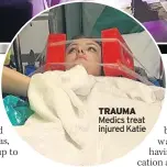  ??  ?? TRAUMA Medics treat injured Katie