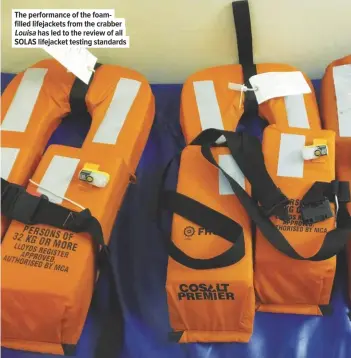  ??  ?? The performanc­e of the foamfilled lifejacket­s from the crabber
Louisa has led to the review of all SOLAS lifejacket testing standards