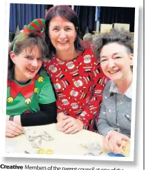  ??  ?? Creative Members of the parent council at craft tables one of the (from left) Kay McClement, chair Ailie and Lesley Castle, McDonald