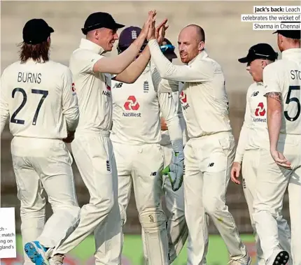  ?? PICTURE: BCCI ?? Jack’s back: Leach celebrates the wicket of Sharma in Chennai