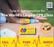  ?? ?? Join in: The World’s Largest CPR Class will air on Channel Nine and 9Now, with more informatio­n available at the Heart of the Nation website.
