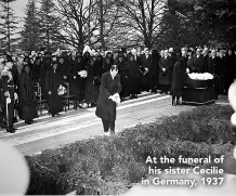  ??  ?? At the funeral of his sister Cecilie in Germany, 1937