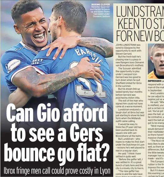  ?? ?? BOXING CLEVER Need for Tavernier and Barisic to bomb up and down flanks has eased under Giovanni, bottom