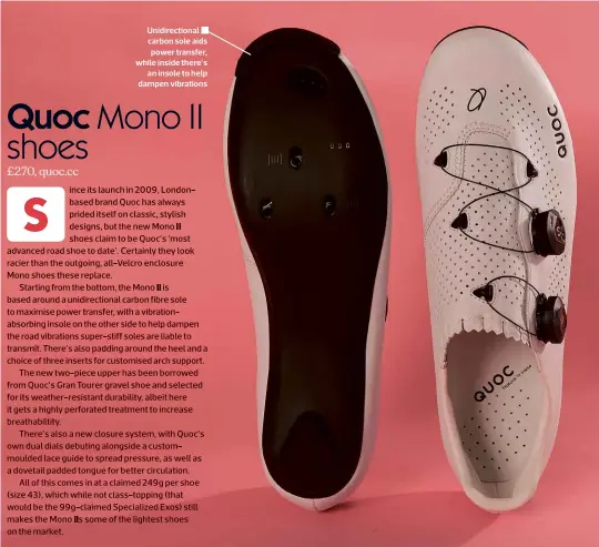  ?? ?? Unidirecti­onal carbon sole aids power transfer, while inside there’s an insole to help dampen vibrations
