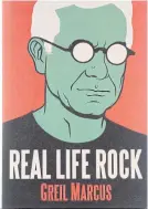  ??  ?? Real Life Rock — The Complete Top Ten Columns, 1986-2014: By Greil Marcus. 1,304 baht.