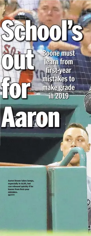  ??  ?? Aaron Boone takes lumps, especially in ALDS, but can rebound quickly if he learns from first-year mistakes. GETTY