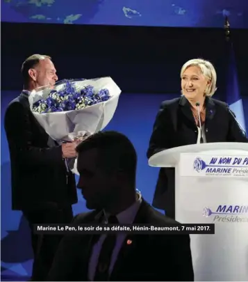  ??  ?? Marine Le Pen, le soir de sa défaite, Hénin-beaumont, 7 mai 2017.