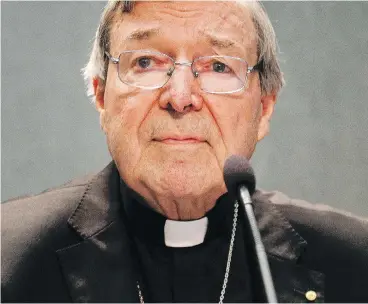  ?? GREGORIO BORGIA / THE ASSOCIATED PRESS ?? Cardinal George Pell of Australia, the Pope’s former finance minister, is the most senior Catholic official to face sex offence charges. An Australian inquiry is recommendi­ng the Catholic church no longer make celibacy mandatory.