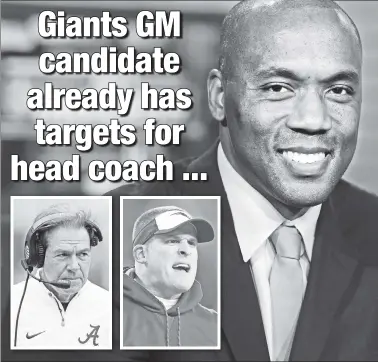  ?? ESPN; Getty Images (2) ?? EYES ON HIS GUYS: ESPN analyst Louis Riddick interviewe­d to be the next general manager for the Giants on Thursday. Riddick has said if he were a general manager, the first person he would call would be Nick Saban (inset), who was with the Browns when...