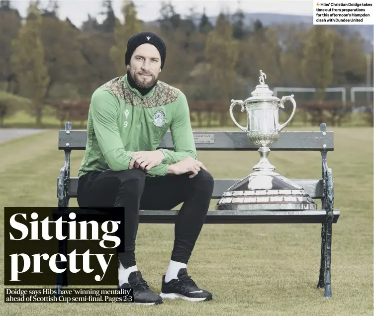  ??  ?? 2 Hibs’ Christian Doidge takes time out from preparatio­ns for this afternoon’s Hampden clash with Dundee United