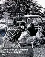  ?? ?? David Dunn at Lambton Lion Park, July 28, 1977