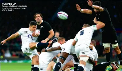  ??  ?? PUMPED UP Apparently November tests need greater meaning says World Rugby.