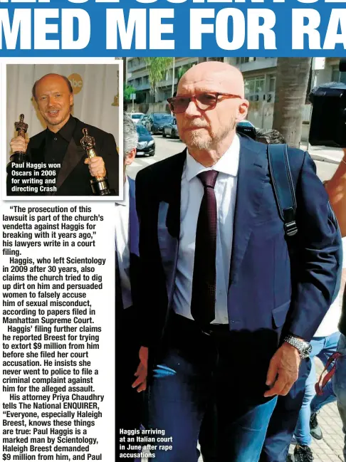  ?? ?? Paul Haggis won Oscars in 2006 for writing and directing Crash
Haggis arriving at an Italian court in June after rape accusation­s