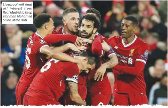  ??  ?? Liverpool will fend off interest from Real Madrid to keep star man Mohamed Salah at the club