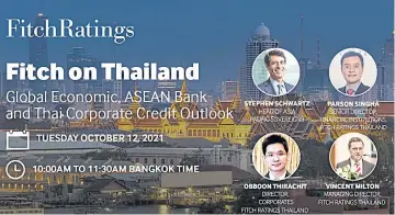  ?? ?? Fitch Ratings is holding a seminar on its outlook for Thailand and the world economy on Tuesday at 10am.