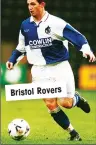  ??  ?? Bristol Rovers