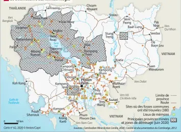  ??  ?? 0 1
Le traumatism­e des Khmers rouges
THAÏLANDE
Golfe de Thaïlande 50 km
Carto no 62, 2020 © Areion/Capri
LAOS
VIETNAM
VIETNAM
Sources : Cambodian Mine Action Centre, 2020 ; Centre de documentat­ion du Cambodge, 2012