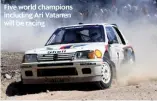  ??  ?? Five world champions including Ari Vatanen will be racing