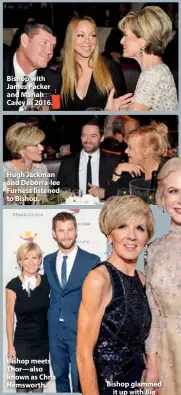  ??  ?? Bishop with James Packer and Mariah Carey in 2016. Hugh Jackman and Deborra-lee Furness listened to Bishop. Bishop meets Thor—also known as Chris Hemsworth. Bishop glammed it up with Big Little Lies star Nicole Kidman in 2017.