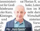  ??  ?? Pilz: „Kurz-Spezis“