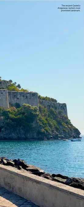  ??  ?? The ancient Castello Aragonese, Ischia’s most
prominent landmark.