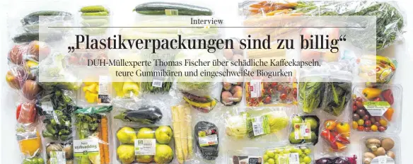  ?? FOTO: IMAGO ?? Obst und Gemüse – in durchsicht­iger Folie abgepackt: „Verpackung­en suggeriere­n dem Verbrauche­r, dass das Füllgut besonders schützensw­ert und damit werthaltig ist.“