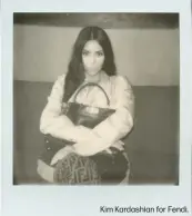  ??  ?? Kim Kardashian for Fendi.