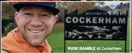  ?? ?? RUDE RAMBLE At Cockerham