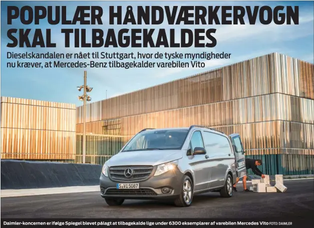  ?? FOTO: DAIMLER ?? Daimler-koncernen er ifølge Spiegel blevet pålagt at tilbagekal­de lige under 6300 eksemplare­r af varebilen Mercedes Vito