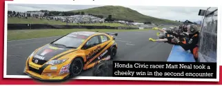  ??  ?? Honda Civic racer Matt Neal took a cheeky win in the second encounter