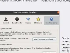  ??  ?? Om je Dropbox-map te verplaatse­n naar een ondersteun­d bestandssy­steem kun je gebruik maken van de ingebouwde 'Verplaatse­n'-optie van de Dropboxcli­ent.