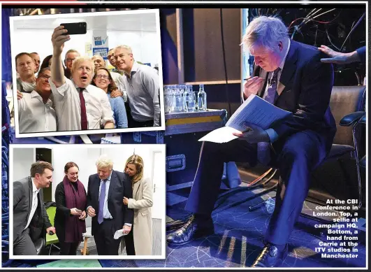  ??  ?? At the CBI conference in London. Top, a selfie at campaign HQ. Bottom, a hand from Carrie at the ITV studios in Manchester