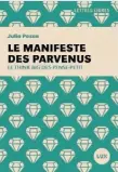  ??  ?? LE MANIFESTE DES PARVENUS/ LE THINK BIG DES PENSE-PETIT Julia Posca Éditions Lux