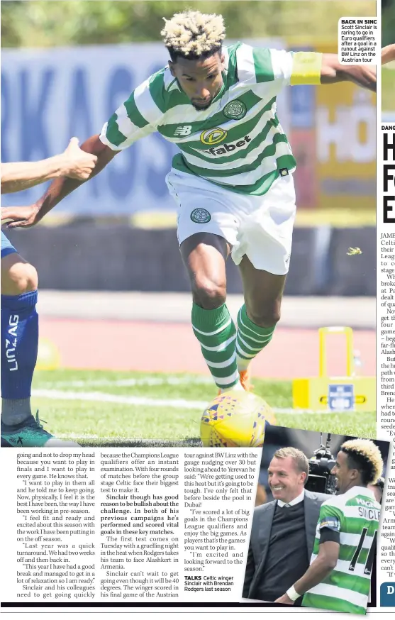  ??  ?? TALKS Celtic winger Sinclair with Brendan Rodgers last season BACK IN SINC Scott Sinclair is raring to go in Euro qualifiers after a goal in a runout against BW Linz on the Austrian tour