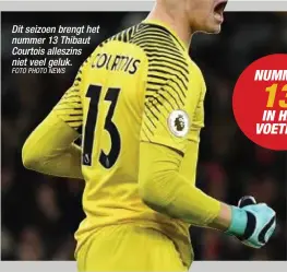  ?? FOTO PHOTO NEWS ?? Dit seizoen brengt het nummer 13 Thibaut Courtois alleszins niet veel geluk.