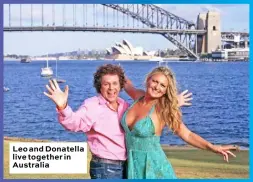  ??  ?? Leo and Donatella live together in Australia