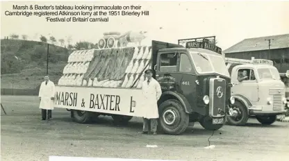  ??  ?? Marsh & Baxter’s tableau looking immaculate on their Cambridge registered Atkinson lorry at the 1951 Brierley Hill ‘Festival of Britain’ carnival