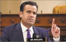  ?? Drew Angerer / TNS file photo ?? Rep. John Ratcliffe, R-Texas, was picked Friday by President Donald Trump to be national intelligen­ce director.