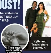  ?? ?? Their new son’s getting a new name
Kylie and Travis share Stormi, 4