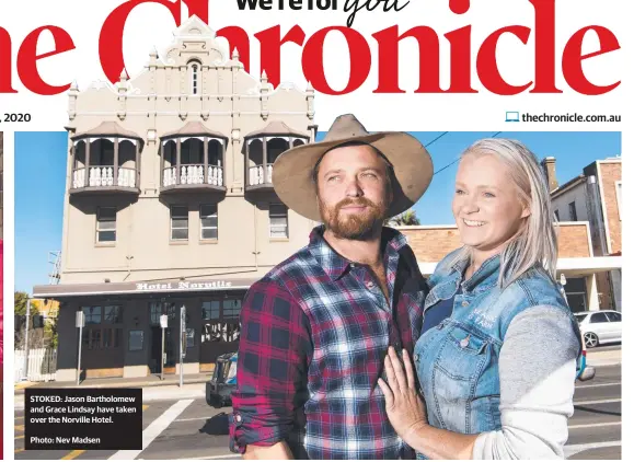  ??  ?? STOKED: Jason Bartholome­w and Grace Lindsay have taken over the Norville Hotel.
Photo: Nev Madsen